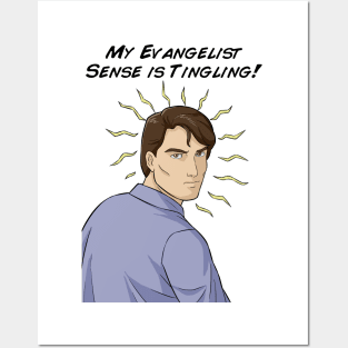 My Evangelist Sense is Tingling Posters and Art